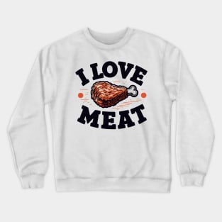 i love steak Crewneck Sweatshirt